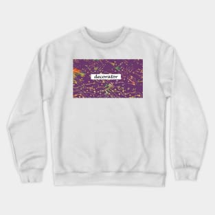 Decorator gifts Crewneck Sweatshirt